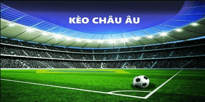 Cách tính tiền cược kèo châu Âu